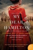 Blog Tour, Interview & Giveaway: My Dear Hamilton by Stephanie Dray & Laura Kamoie