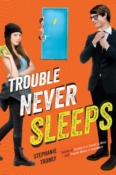Blog Tour: Trouble Never Sleeps by Stephanie Tromly