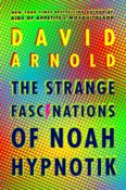 Blog Tour, Review & Mixtape: The Strange Fascinations of Noah Hypnotik by David Arnold