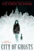 Books On Our Radar: City of Ghosts by Victoria Schwab
