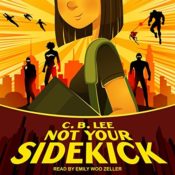 Author Interview & Giveaway: Not Your Sidekick by C.B. Lee
