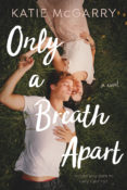 Cover Reveal: Only A Breath Apart by Katie McGarry