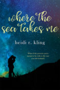 Blog Tour & Giveaway: Where the Sea Takes Me by Heidi R. Kling