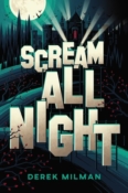 New Release & Guest Post: Scream All Night by Derek Milman