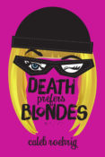 Cover Crush: Death Prefers Blondes by Caleb Roehrig