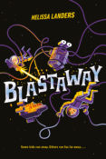 Cover Reveal & Excerpt: Blastaway by Melissa Landers