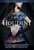 Blog Tour, Feature & Giveaway: Escaping from Houdini by Kerri Maniscalco