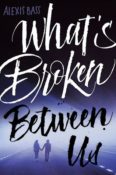 Book Rewind · Review: What’s Broken Between Us by Alexis Bass