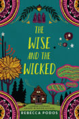 Cover Crush: The Wise and the Wicked by Rebecca Podos