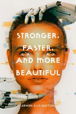 Blog Tour & Giveaway: Stronger, Faster, and More Beautiful by Arwen Elys Dayton