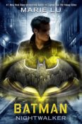 Book Rewind Review: Batman: Nightwalker by Marie Lu
