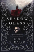 Blog Tour & Giveaway: Shadowglass by Rin Chupeco