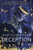 Cover Crush: The Guinevere Deception by Kiersten White