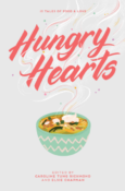 Books On Our Radar: Hungry Hearts edited by Elsie Chapman & Caroline Tung Richmond