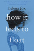 Blog Tour & Feature: How It Feels to Float by Helena Fox