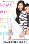 Books On Our Radar: Somewhere Only We Know by Maurene Goo