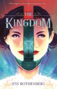 Cover Crush: The Kingdom by Jess Rothenberg