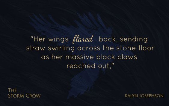 The Storm Crow Quote "Her wings flared back, sending straw swirling across the stone floor as her massive black claws reached out."