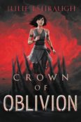 Books On Our Radar: Crown of Oblivion by Julie Eshbaugh (Win $100GC)