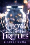 Books On Our Radar & Giveaway: Glow of the Fireflies by Lindsey Duga