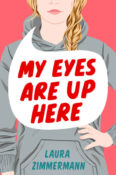 Cover Crush: My Eyes Are Up Here by Laura Zimmerman