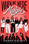 Cover Crush: When We Were Magic by Sarah Gailey