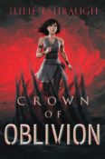 Blog Tour, Review & Giveaway: Crown of Oblivion by Julie Eshbaugh