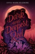 Cover Crush: Dark and Deepest Red by Anna-Marie McLemore