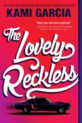 Book Rewind Review: The Lovely Reckless by Kami Garcia