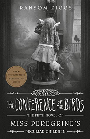 The Conference of the Birds (Miss Peregrine's Peculiar Children, #5)