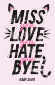 Cover Crush: Miss You Love You Hate You Bye by Abby Sher