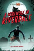 Audiobook Review: A Werewolf in Riverdale by Caleb Roehrig