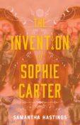 Books on Our Radar: The Invention of Sophie Carter by Samantha Hastings