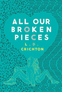 Book Rewind Review: All Our Broken Pieces by L.D. Crichton