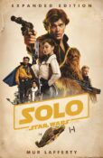 Review: How Solo: A Star Wars Story Novelization Made Me Love Solo: A Star Wars Story the Movie