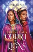 Cover Crush: Court of Lions (Mirage #2) by Somaiya Daud
