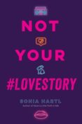 Books On Our Radar: Not Your #Lovestory by Sonia Hartl