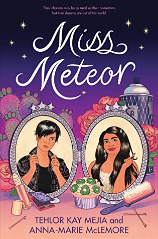 Cover Crush: Miss Meteor by Tehlor Kay Meija & Anna-Marie McLemore