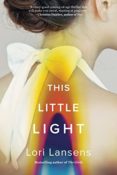 Author Interview & Giveaway: This Little Light by Lori Lansens