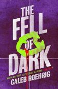 Spooky Season Mini-Reviews: The Fell of Dark by Caleb Roehrig