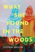 Books on Our Radar: What She Found in the Woods by Josephine Angelini