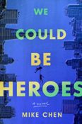 Blog Tour, Author Interview, & Excerpt: We Could Be Heroes by Mike Chen