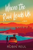 Books on Our Radar: Where the Road Leads Us by Robin Reul