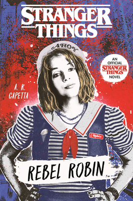 Cover Crush: Stranger Things: Rebel Robin by A.R. Capetta