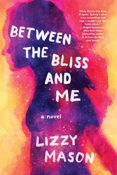 Cover Crush: Between Bliss and Me by Lizzy Mason