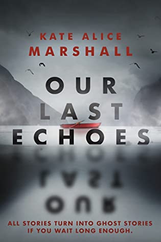 Cover Crush: Our Last Echoes by Kate Alice Marshall