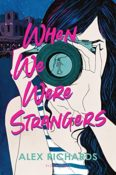 Books on Our Radar: When We Were Strangers by Alex Richards