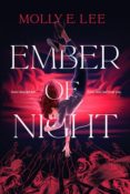 Author Interview: Ember of Night by Molly E. Lee