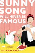 Author Interview: Sunny Song will Never Be Famous by Suzanne Park