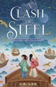 Books On Our Radar: A Clash of Steel by C.B. Lee